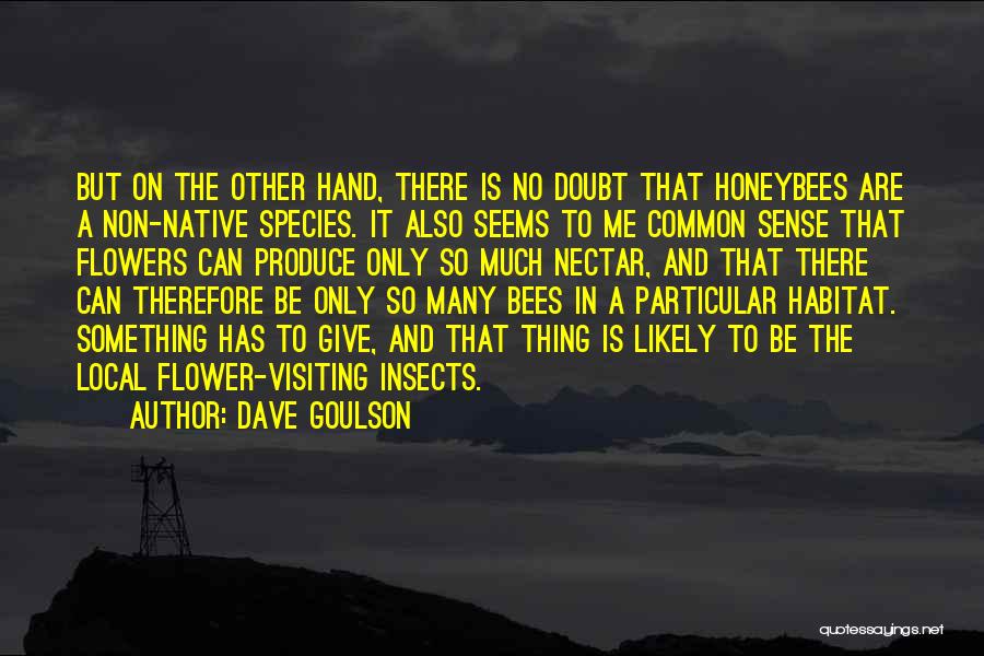 Visiting Quotes By Dave Goulson