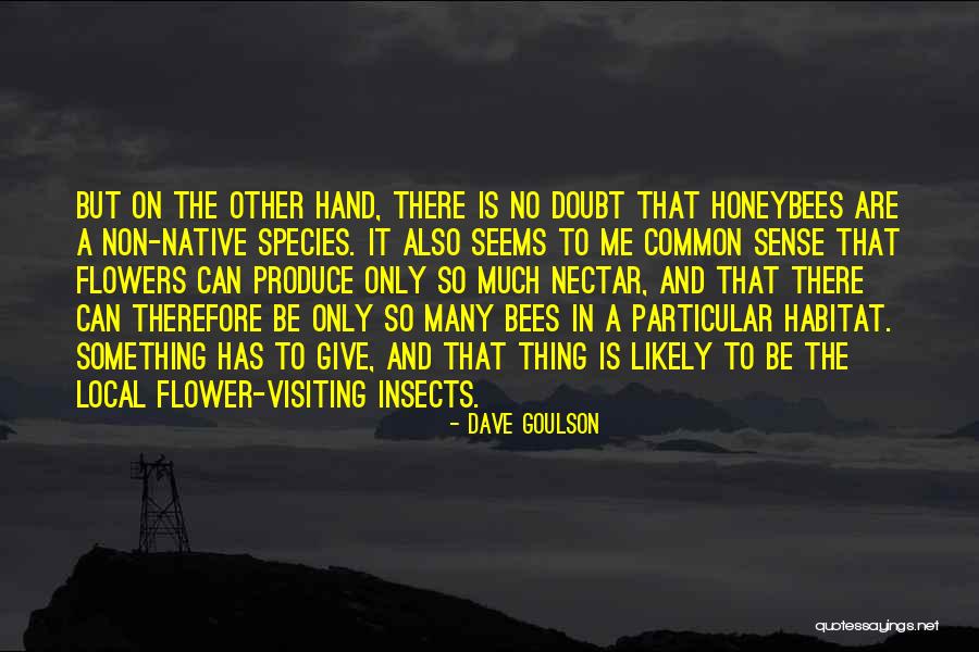 Visiting Quotes By Dave Goulson