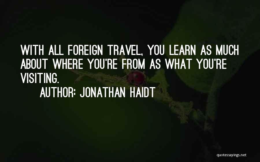 Visiting Quotes By Jonathan Haidt