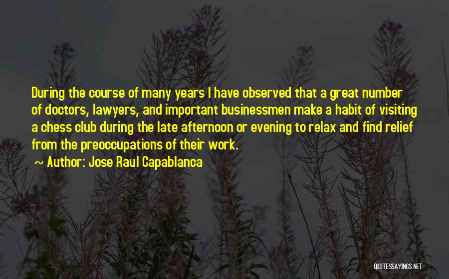 Visiting Quotes By Jose Raul Capablanca