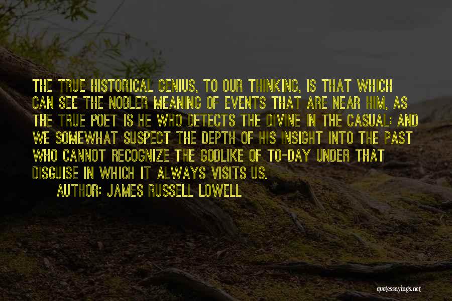 Visits Quotes By James Russell Lowell