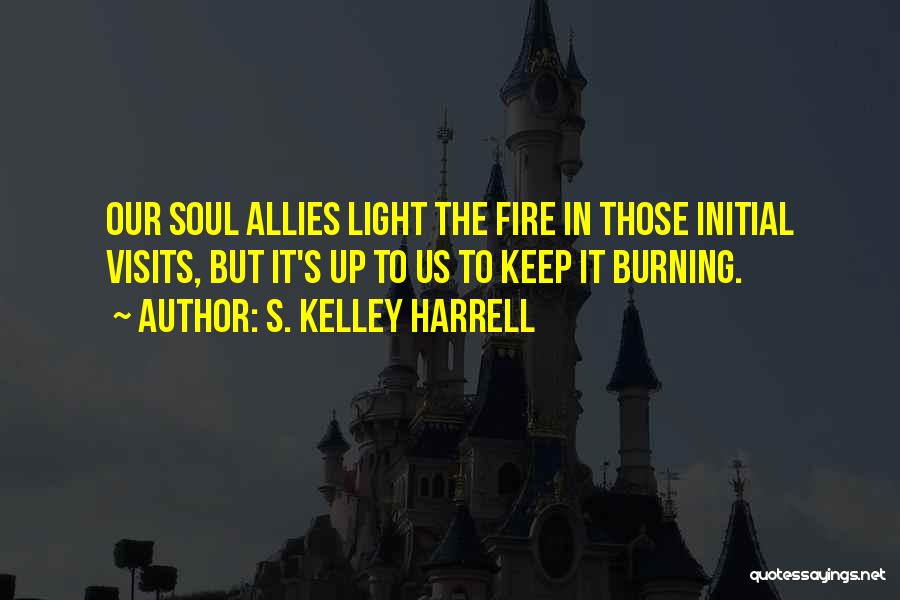 Visits Quotes By S. Kelley Harrell