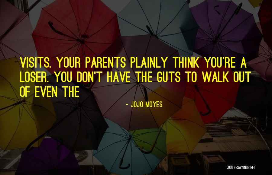 Visits You Quotes By Jojo Moyes Visits You Quotes By Jojo Moyes