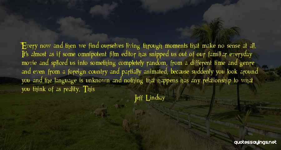 Viskasdykai Quotes By Jeff Lindsay Viskasdykai Quotes By Jeff Lindsay