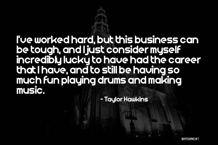 Viskasdykai Quotes By Taylor Hawkins Viskasdykai Quotes By Taylor Hawkins