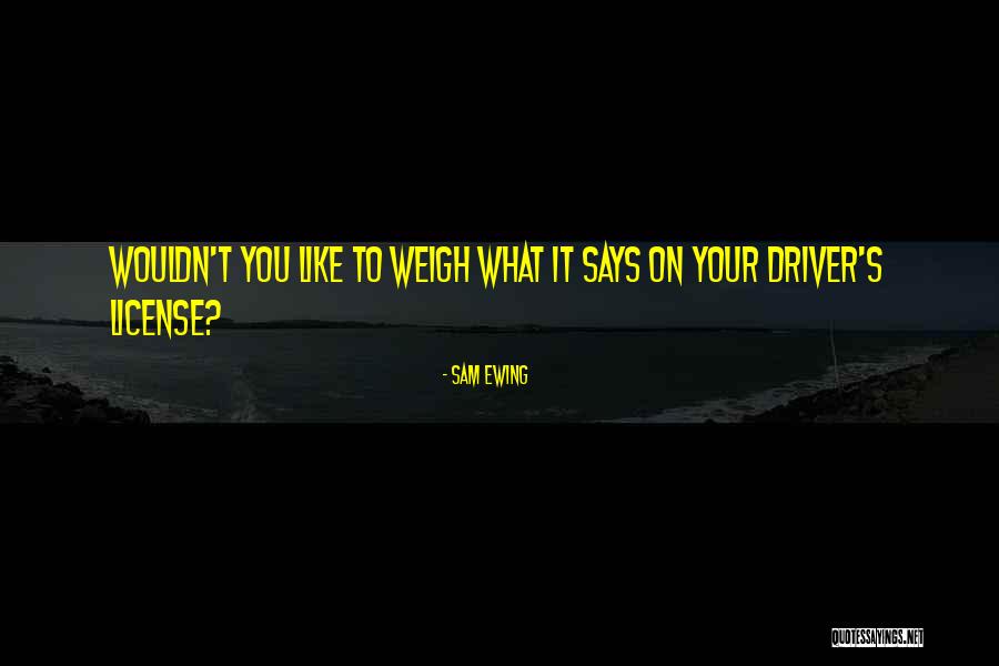 Viskey Alaku Quotes By Sam Ewing Viskey Alaku Quotes By Sam Ewing