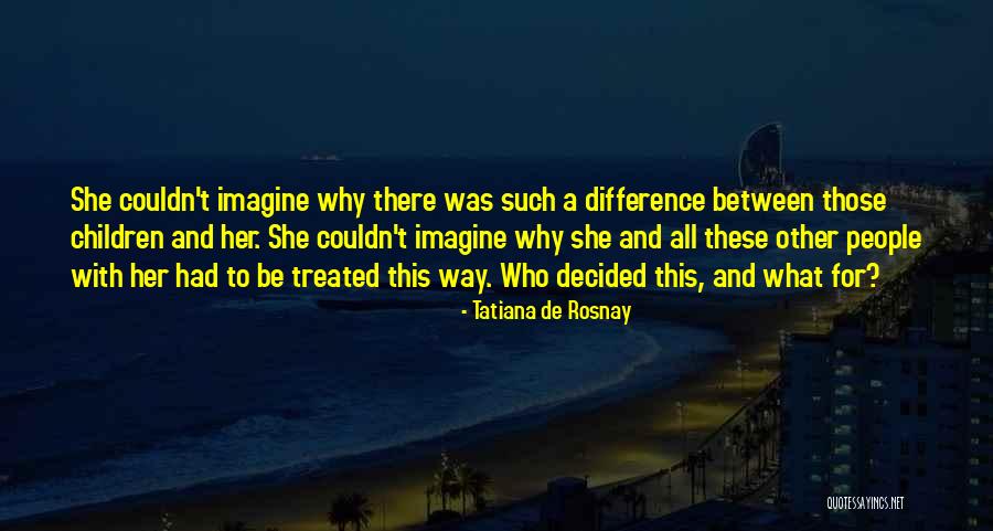 Viskija Pudele Quotes By Tatiana De Rosnay Viskija Pudele Quotes By Tatiana De Rosnay