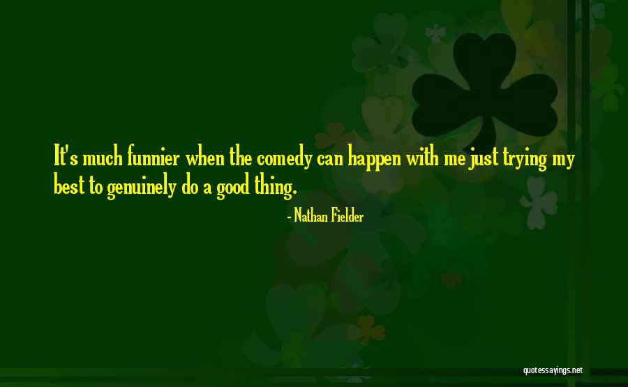 Visneli Piroq Quotes By Nathan Fielder Visneli Piroq Quotes By Nathan Fielder