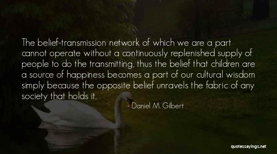 Vissers Sod Quotes By Daniel M. Gilbert Vissers Sod Quotes By Daniel M. Gilbert