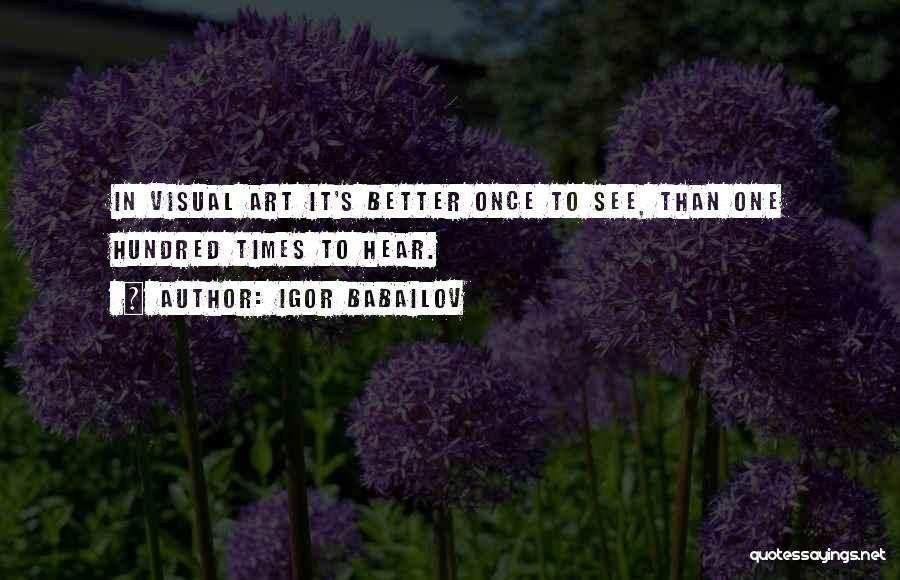 Visual Art Quotes By Igor Babailov