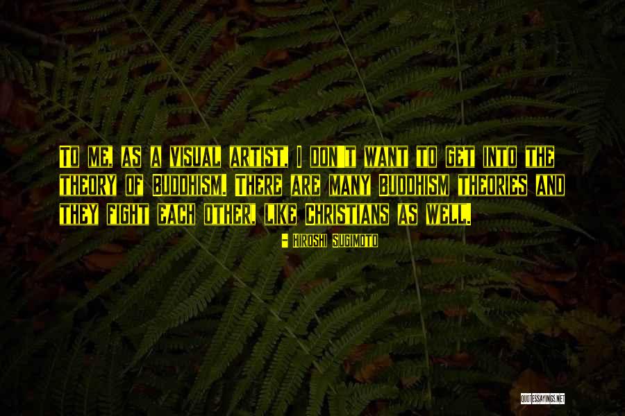 Visual Artist Quotes By Hiroshi Sugimoto Visual Artist Quotes By Hiroshi Sugimoto