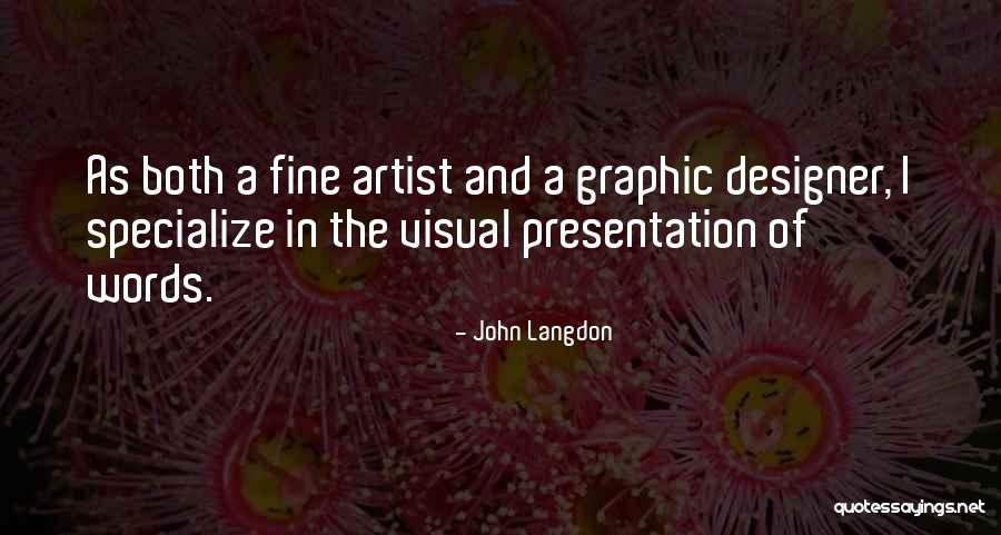 Visual Artist Quotes By John Langdon Visual Artist Quotes By John Langdon
