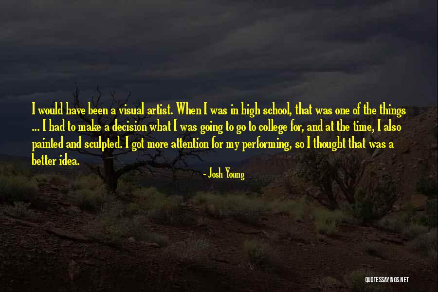 Visual Artist Quotes By Josh Young Visual Artist Quotes By Josh Young