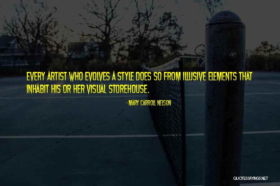 Visual Artist Quotes By Mary Carroll Nelson Visual Artist Quotes By Mary Carroll Nelson