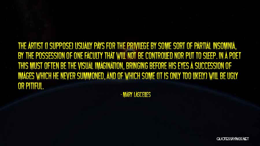 Visual Artist Quotes By Mary Lascelles Visual Artist Quotes By Mary Lascelles