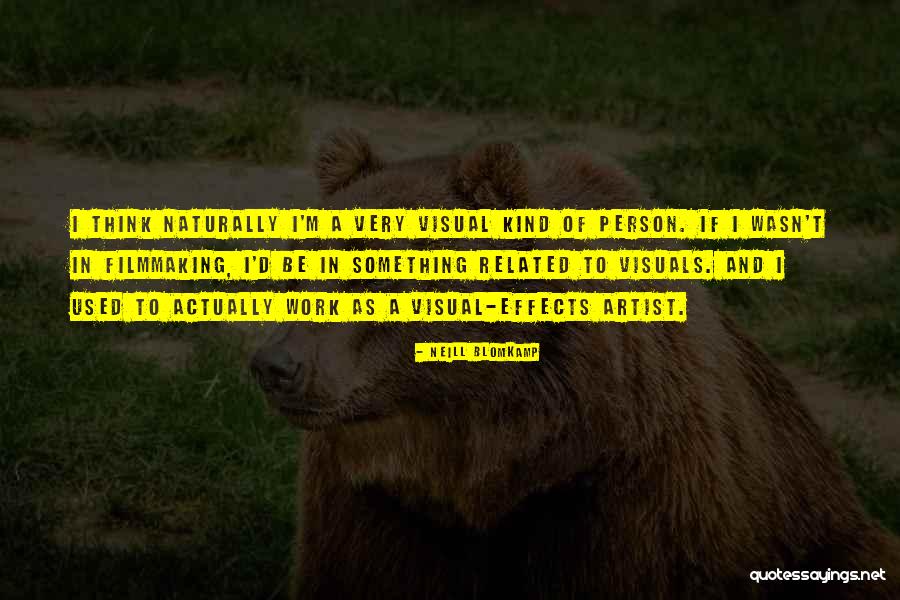 Visual Artist Quotes By Neill Blomkamp Visual Artist Quotes By Neill Blomkamp