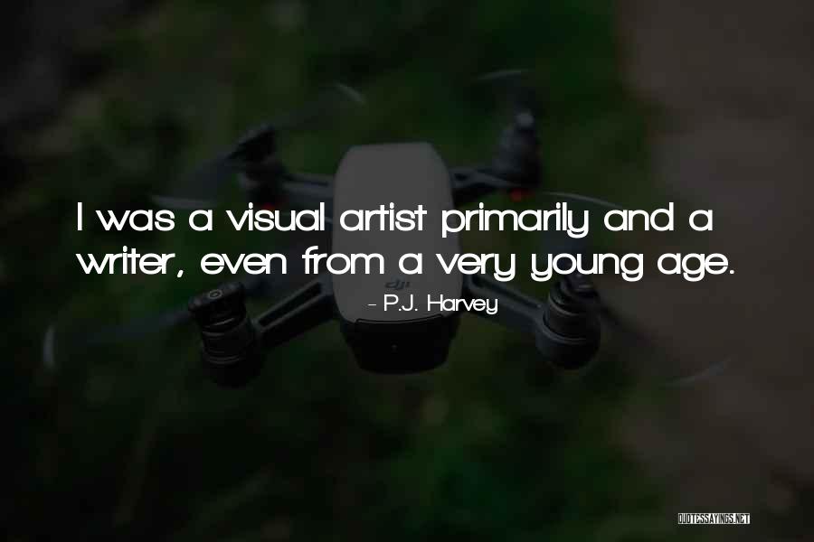 Visual Artist Quotes By P.J. Harvey Visual Artist Quotes By P.J. Harvey