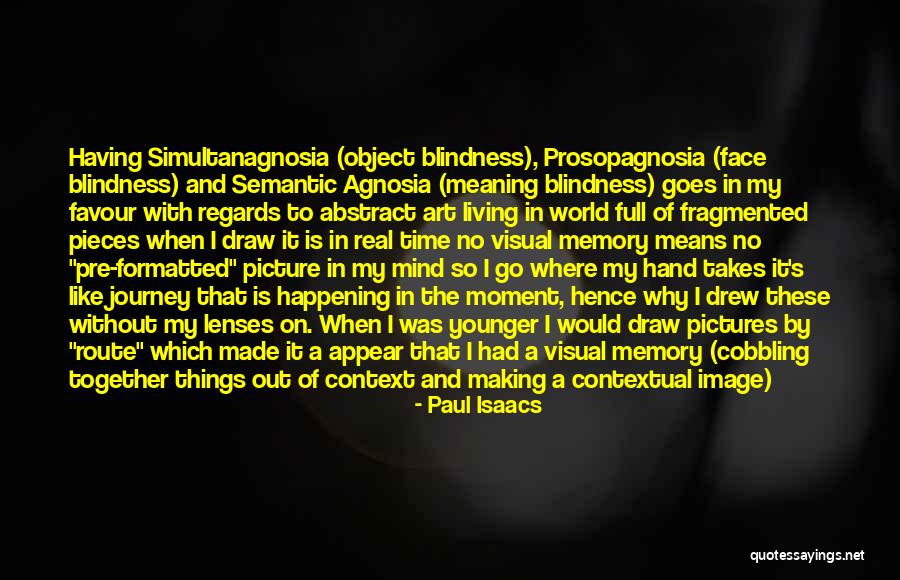 Visual Artist Quotes By Paul Isaacs Visual Artist Quotes By Paul Isaacs