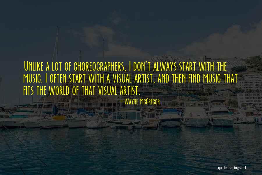 Visual Artist Quotes By Wayne McGregor Visual Artist Quotes By Wayne McGregor