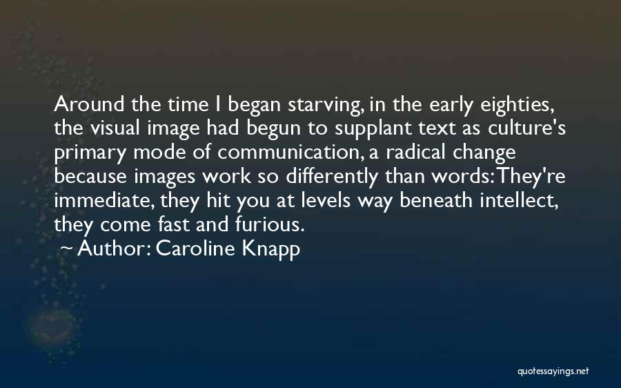 Visual Culture Quotes By Caroline Knapp
