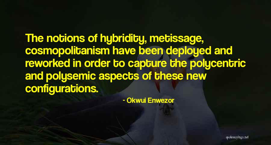 Visual Culture Quotes By Okwui Enwezor Visual Culture Quotes By Okwui Enwezor