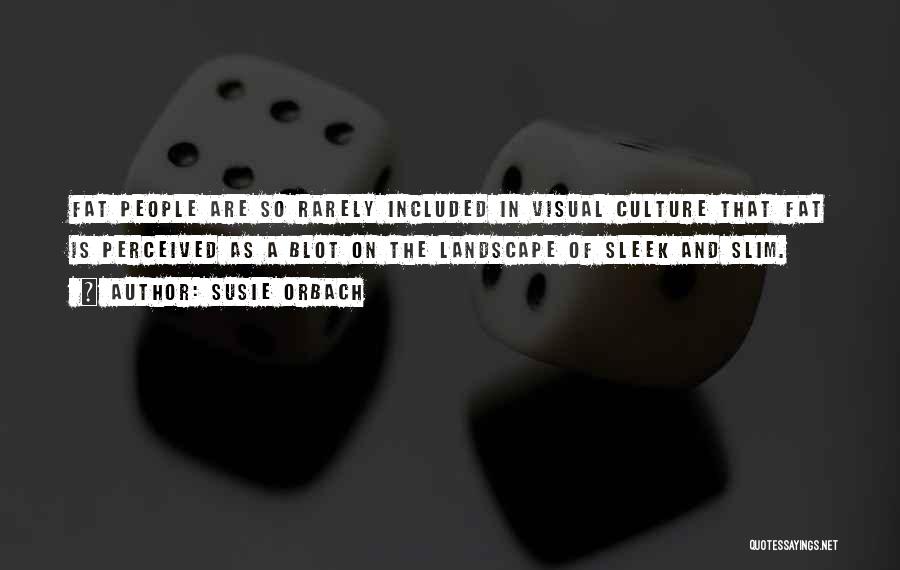 Visual Culture Quotes By Susie Orbach