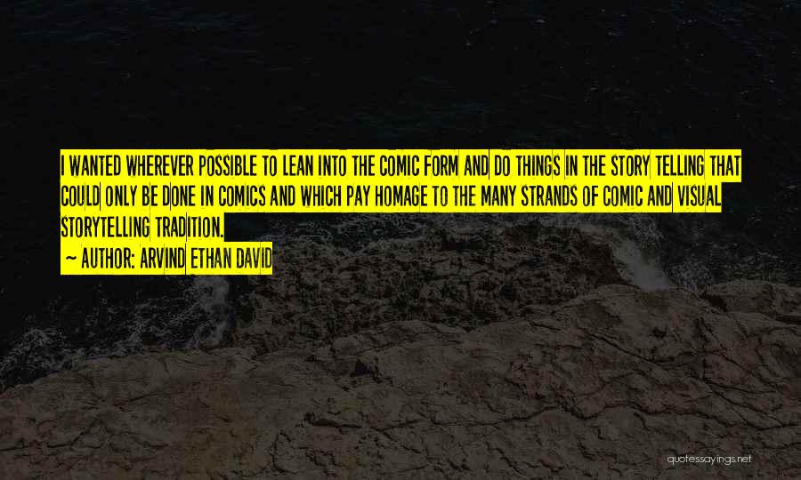 Visual Storytelling Quotes By Arvind Ethan David