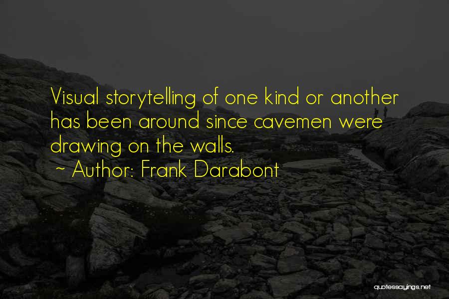 Visual Storytelling Quotes By Frank Darabont