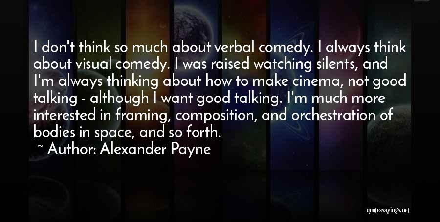 Visual Thinking Quotes By Alexander Payne