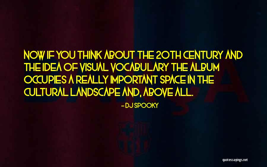 Visual Thinking Quotes By DJ Spooky Visual Thinking Quotes By DJ Spooky