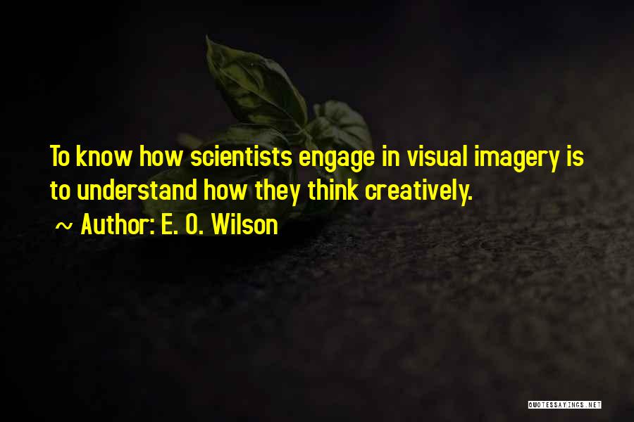 Visual Thinking Quotes By E. O. Wilson