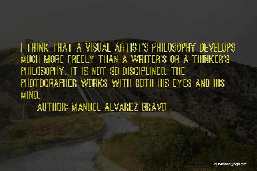 Visual Thinking Quotes By Manuel Alvarez Bravo