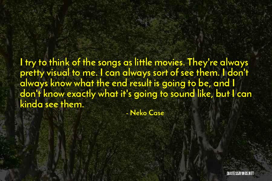 Visual Thinking Quotes By Neko Case Visual Thinking Quotes By Neko Case