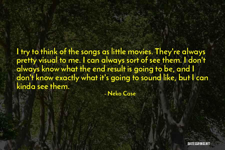 Visual Thinking Quotes By Neko Case