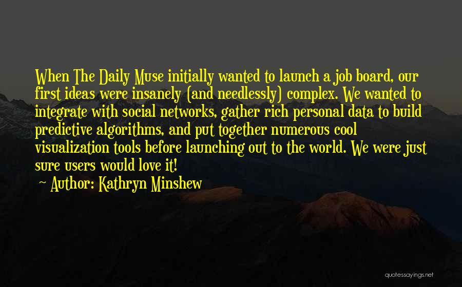 Visualization Quotes By Kathryn Minshew