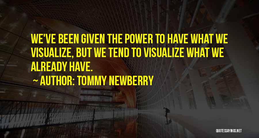 Visualization Quotes By Tommy Newberry