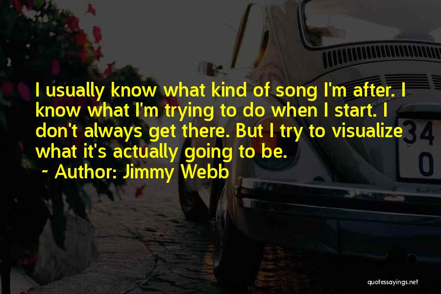 Visualize Quotes By Jimmy Webb
