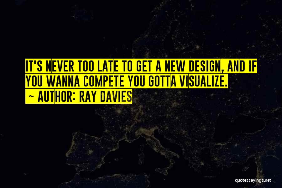 Visualize Quotes By Ray Davies