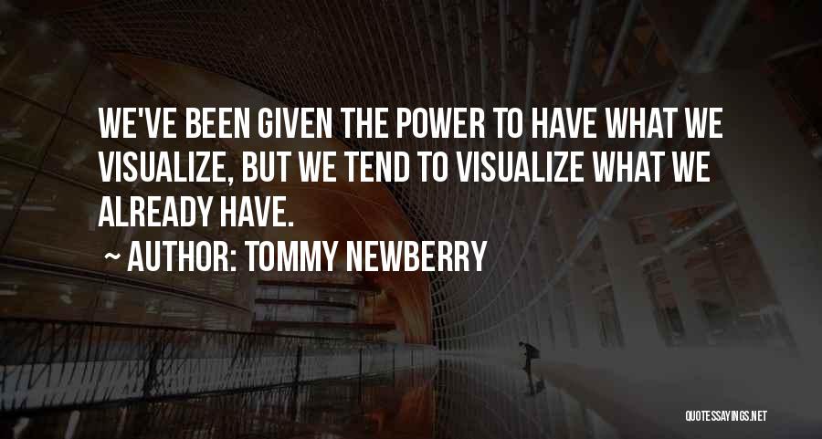 Visualize Quotes By Tommy Newberry