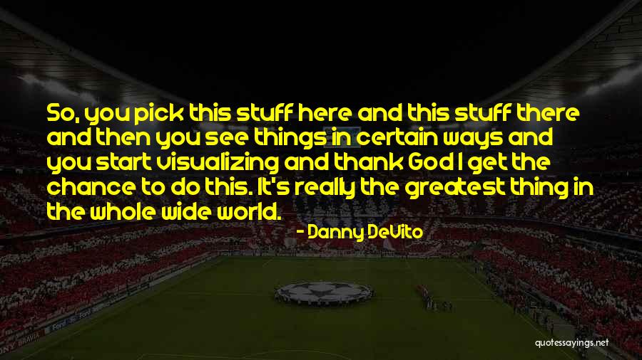 Visualizing Quotes By Danny DeVito Visualizing Quotes By Danny DeVito