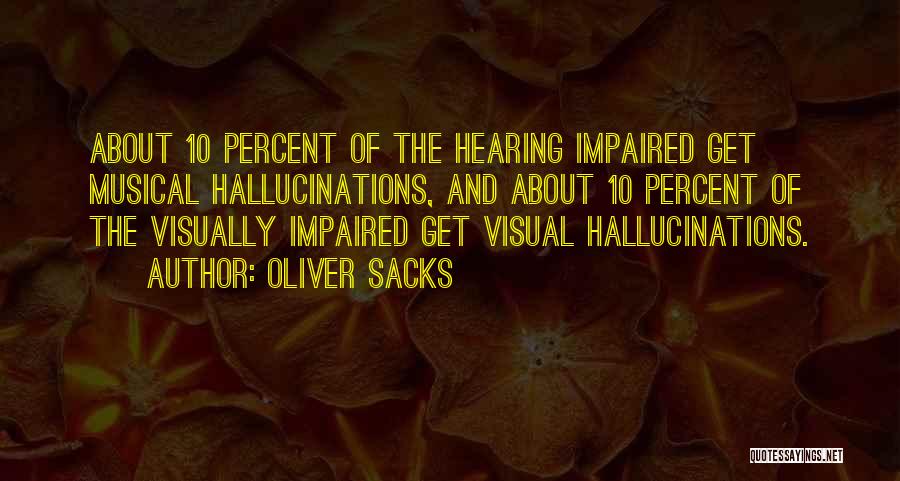 Visually Impaired Quotes By Oliver Sacks