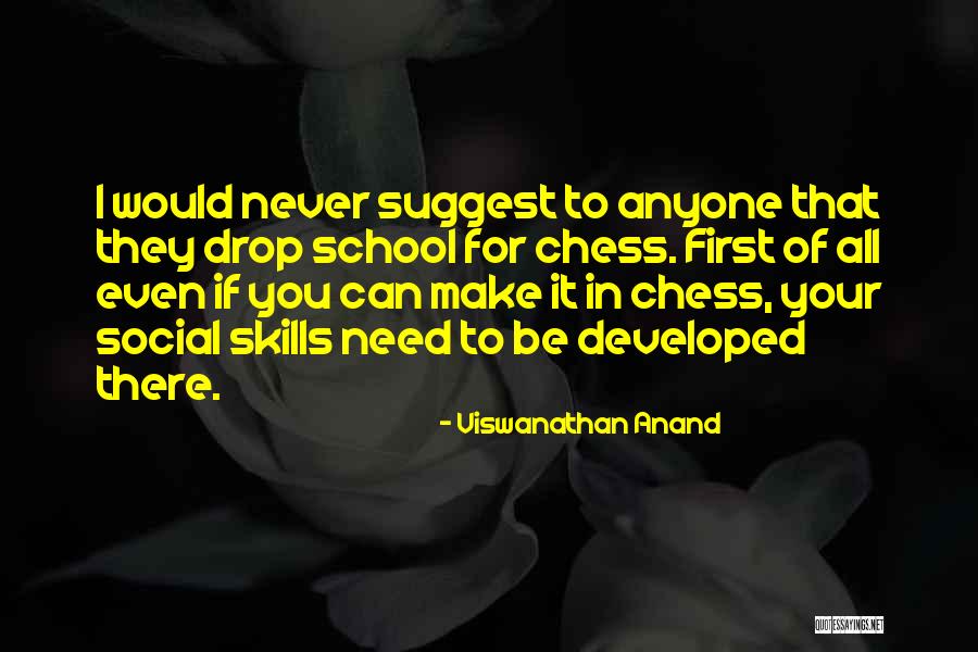 Viswanathan Anand Chess Quotes By Viswanathan Anand