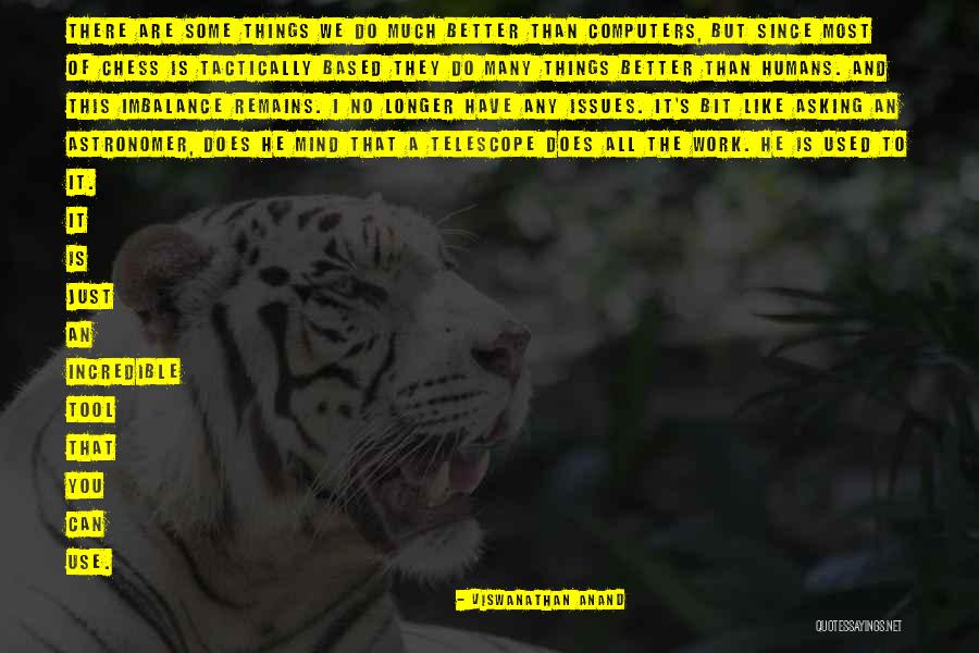 Viswanathan Quotes By Viswanathan Anand Viswanathan Quotes By Viswanathan Anand
