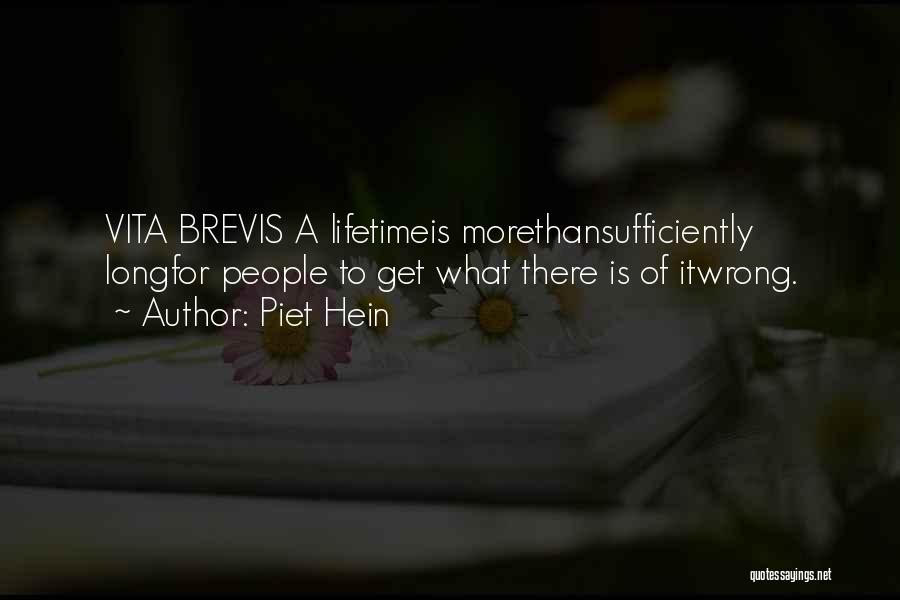 Vita Brevis Quotes By Piet Hein