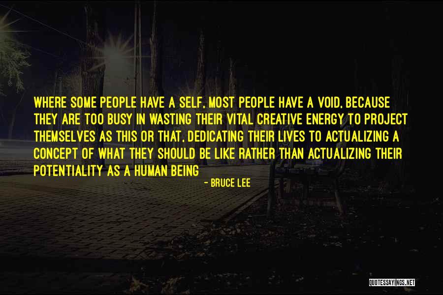 Vital Energy Quotes By Bruce Lee