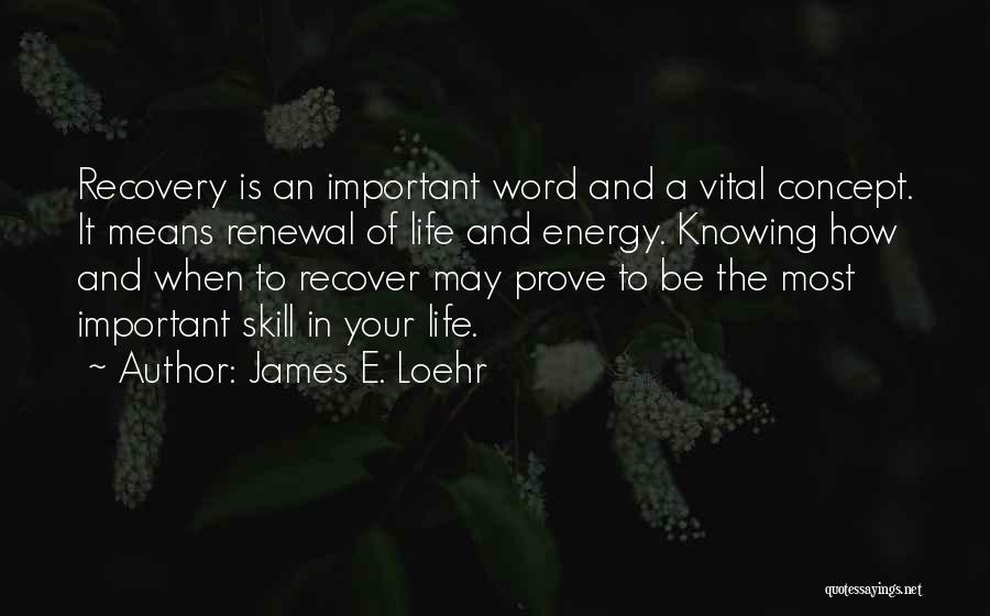 Vital Energy Quotes By James E. Loehr