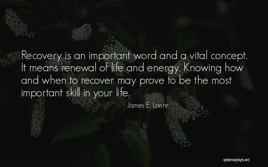 Vital Energy Quotes By James E. Loehr Vital Energy Quotes By James E. Loehr
