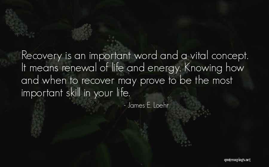 Vital Energy Quotes By James E. Loehr