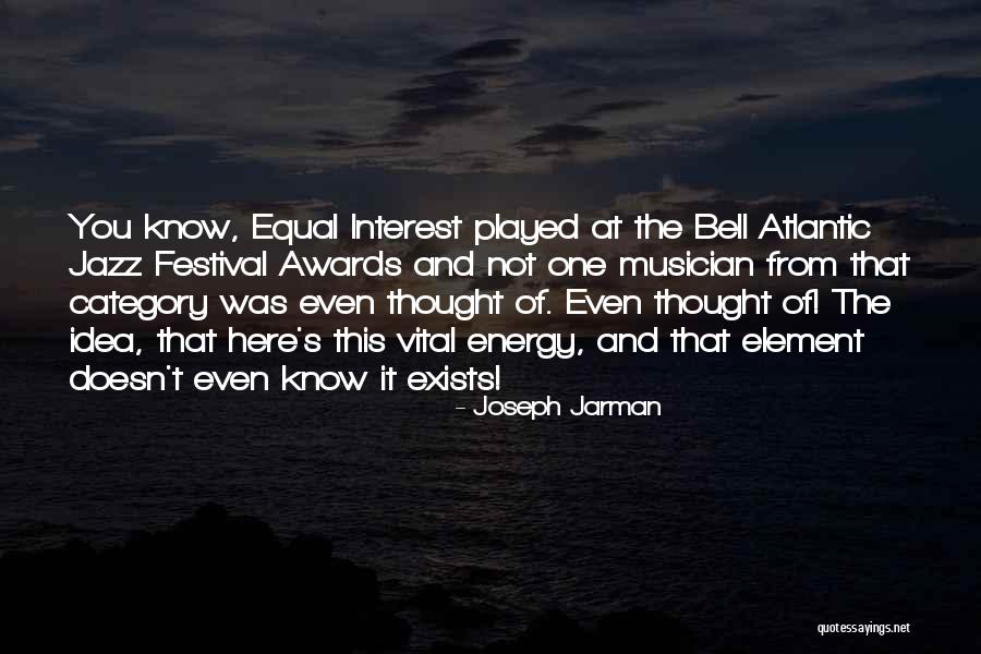 Vital Energy Quotes By Joseph Jarman Vital Energy Quotes By Joseph Jarman