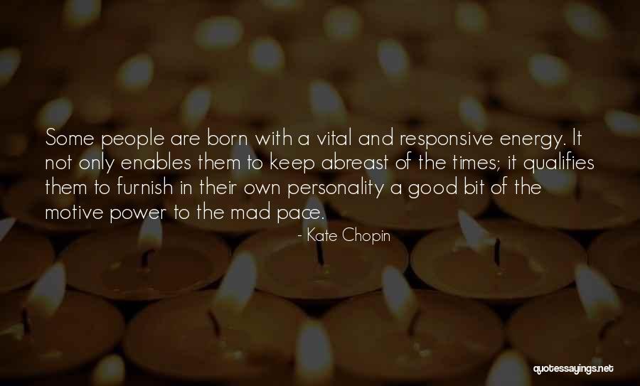 Vital Energy Quotes By Kate Chopin